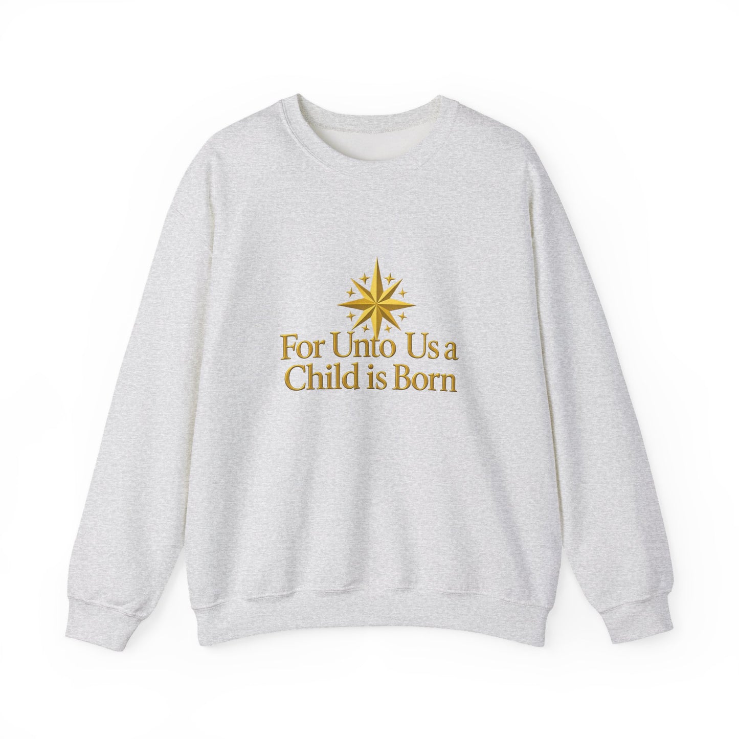 Unisex Heavy Blend™ mw2065 | For Unto Us a Child is Born Sweatshirt – Christian Christmas Bible Verse Crewneck, Religious Holiday Pullover