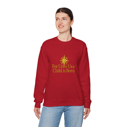 Unisex Heavy Blend™ mw2065 | For Unto Us a Child is Born Sweatshirt – Christian Christmas Bible Verse Crewneck, Religious Holiday Pullover