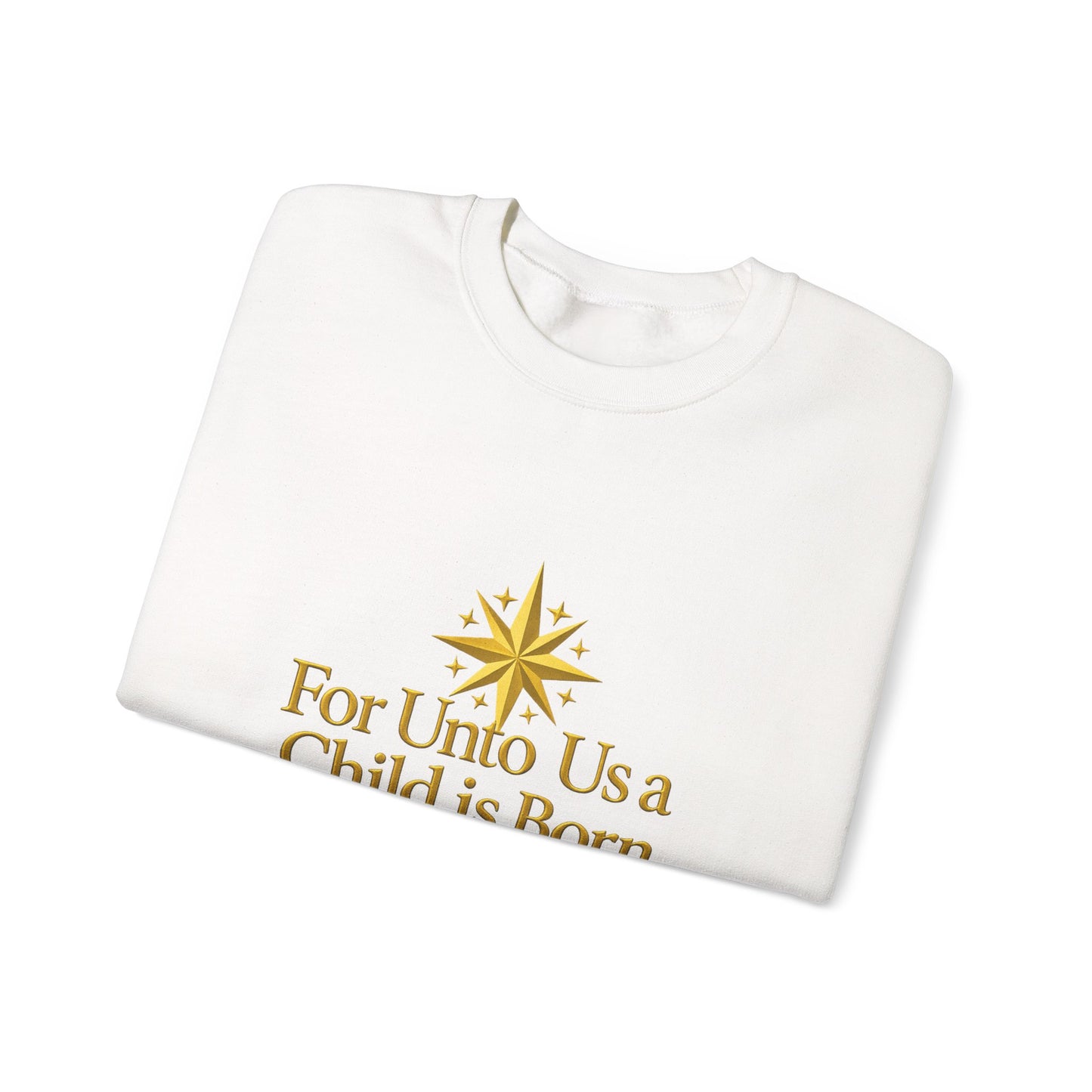 Unisex Heavy Blend™ mw2065 | For Unto Us a Child is Born Sweatshirt – Christian Christmas Bible Verse Crewneck, Religious Holiday Pullover