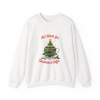 Unisex Heavy Blend™ mw2060 | All I Want for Christmas is Coffee Sweatshirt – Funny Holiday Coffee Lover Crewneck, Festive Winter Pullover