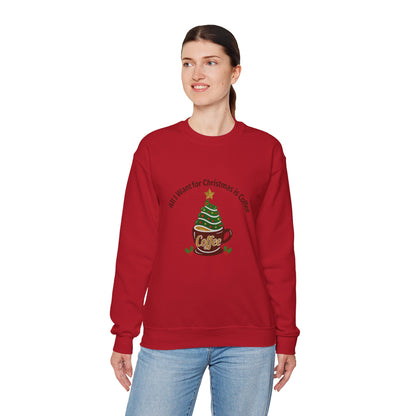 Unisex Heavy Blend™ mw2057 | All I Want for Christmas is Coffee Sweatshirt – Funny Holiday Coffee Lover Crewneck, Festive Winter Pullover