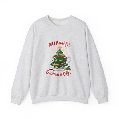 Unisex Heavy Blend™ mw2060 | All I Want for Christmas is Coffee Sweatshirt – Funny Holiday Coffee Lover Crewneck, Festive Winter Pullover
