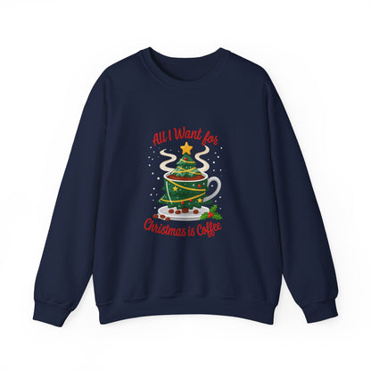 Unisex Heavy Blend™ mw2060 | All I Want for Christmas is Coffee Sweatshirt – Funny Holiday Coffee Lover Crewneck, Festive Winter Pullover