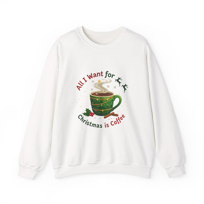 Unisex Heavy Blend™ mw2061 | All I Want for Christmas is Coffee Sweatshirt – Funny Holiday Coffee Lover Crewneck, Festive Winter Pullover