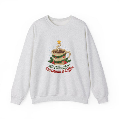 Unisex Heavy Blend™ mw2062 | All I Want for Christmas is Coffee Sweatshirt – Funny Holiday Coffee Lover Crewneck, Festive Winter Pullover