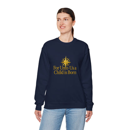 Unisex Heavy Blend™ mw2065 | For Unto Us a Child is Born Sweatshirt – Christian Christmas Bible Verse Crewneck, Religious Holiday Pullover
