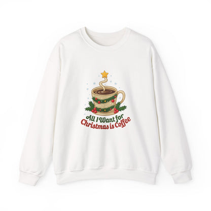 Unisex Heavy Blend™ mw2062 | All I Want for Christmas is Coffee Sweatshirt – Funny Holiday Coffee Lover Crewneck, Festive Winter Pullover