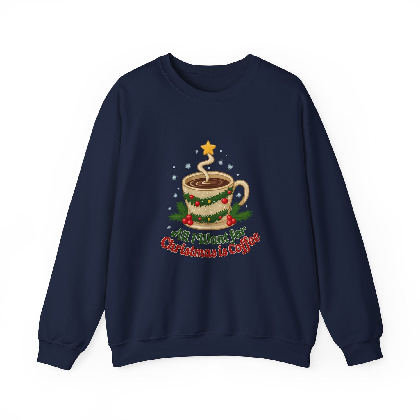 Unisex Heavy Blend™ mw2062 | All I Want for Christmas is Coffee Sweatshirt – Funny Holiday Coffee Lover Crewneck, Festive Winter Pullover